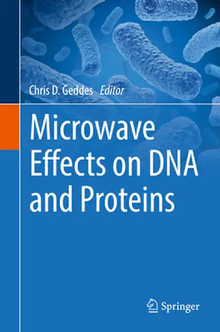 Microwave Effects on DNA and Proteins by Chris D. Geddes