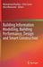 Building Information Modelling, Building Performance, Design and Smart Construction by Mohammad Dastbaz