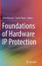 Foundations of Hardware IP Protection by Lilian Bossuet