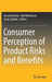 Consumer Perception of Product Risks and Benefits by Gerard Emilien
