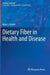 Dietary Fiber in Health and Disease by Mark L. Dreher