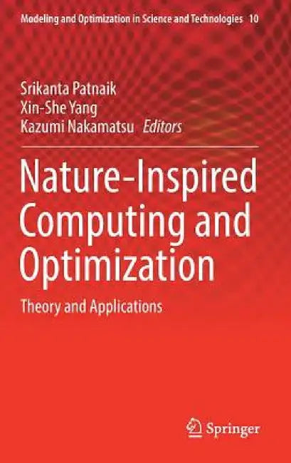 Nature-Inspired Computing and Optimization: Theory and Applications by Srikanta Patnaik