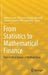From Statistics to Mathematical Finance: Festschrift in Honour of Winfried Stute by Dietmar Ferger