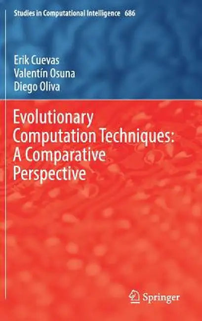 Evolutionary Computation Techniques: A Comparative Perspective by Erik Cuevas