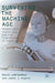 Surviving the Machine Age: Intelligent Technology and the Transformation of Human Work by Kevin Lagrandeur