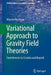 Variational Approach to Gravity Field Theories: From Newton to Einstein and Beyond by Alberto Vecchiato
