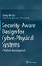 Security-Aware Design for Cyber-Physical Systems: A Platform-Based Approach by Chung-Wei Lin