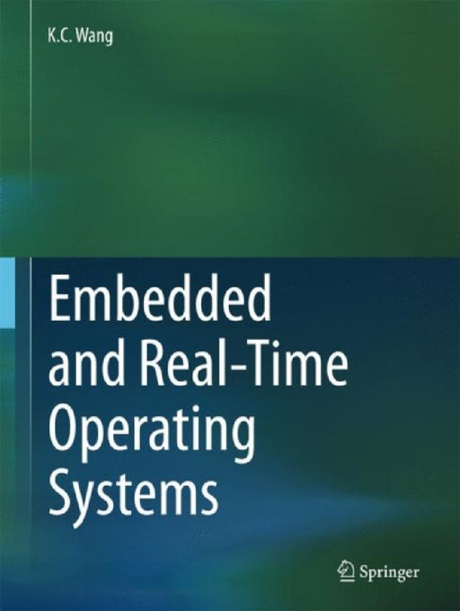 Embedded and Real-Time Operating Systems by K. C. Wang