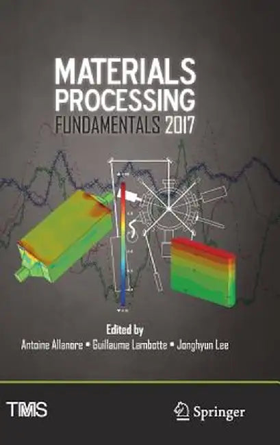 Materials Processing Fundamentals 2017 by Antoine Allanore