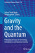 Gravity and the Quantum: Pedagogical Essays on Cosmology, Astrophysics, and Quantum Gravity by Jasjeet Singh Bagla