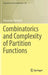 Combinatorics and Complexity of Partition Functions by Alexander Barvinok