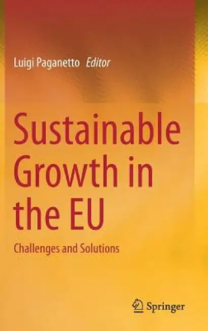 Sustainable Growth in the EU: Challenges and Solutions by Luigi Paganetto