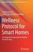 Wellness Protocol for Smart Homes: An Integrated Framework for Ambient Assisted Living by Hemant Ghayvat