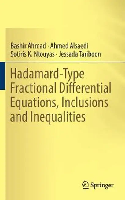 Hadamard-Type Fractional Differential Equations, Inclusions and Inequalities by Bashir Ahmad