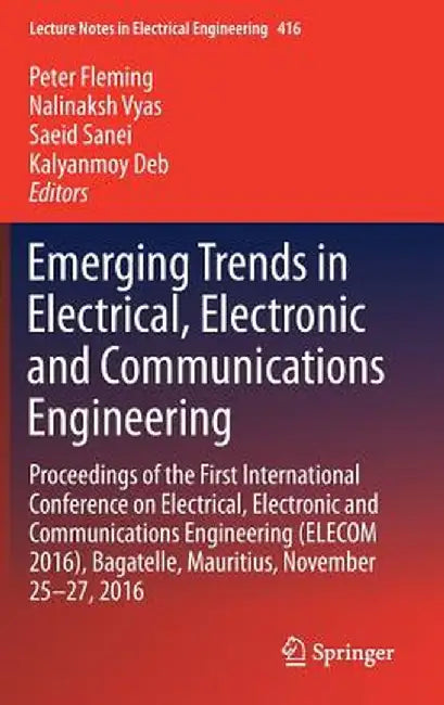 Emerging Trends in Electrical, Electronic and Communications Engineering: Proceedings of the First International Conference on Electrical, Electronic by Peter Fleming