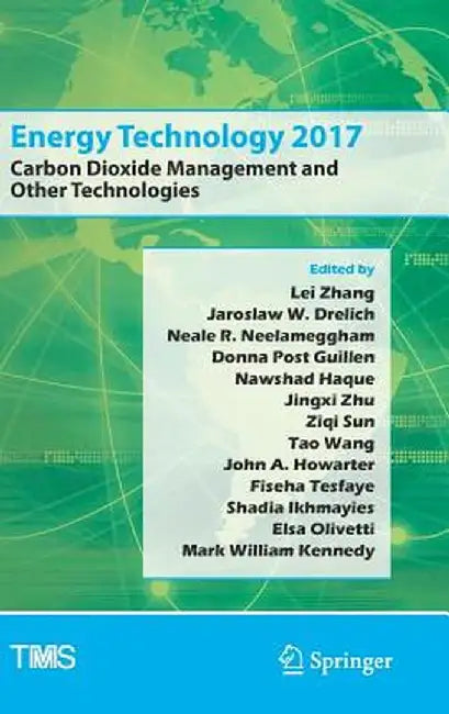 Energy Technology 2017: Carbon Dioxide Management and Other Technologies by Lei Zhang