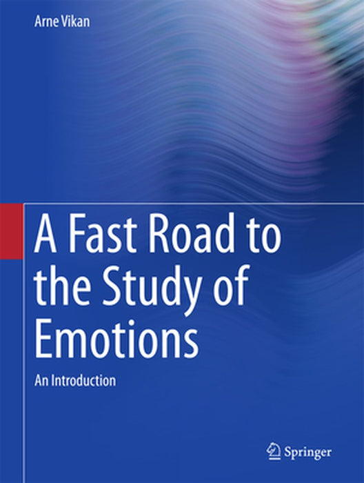 A Fast Road to the Study of Emotions: An Introduction by Arne Vikan