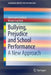 Bullying, Prejudice and School Performance: A New Approach by José Leon Crochick