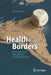 Health Without Borders: Epidemics in the Era of Globalization by Paolo Vineis