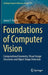 Foundations of Computer Vision: Computational Geometry, Visual Image Structures and Object Shape Detection by James F. Peters