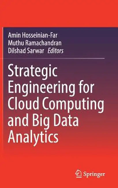 Strategic Engineering for Cloud Computing and Big Data Analytics by Amin Hosseinian-Far