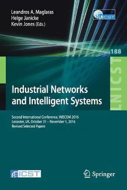 Industrial Networks and Intelligent Systems: Second International Conference, Iniscom 2016, Leicester, Uk, October 31 - November 1, 2016, Proceedings by Leandros A. Maglaras