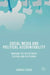 Social Media and Political Accountability: Bridging the Gap Between Citizens and Politicians by Andrea Ceron