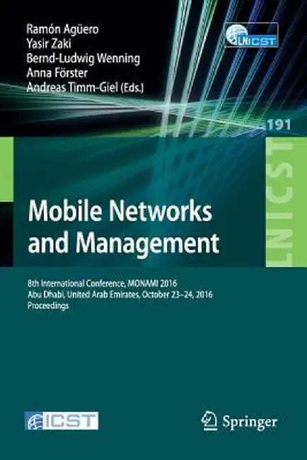 Mobile Networks and Management: 8th International Conference, Monami 2016, Abu Dhabi, United Arab Emirates, October 23-24, 2016, Proceedings by Ramón Agüero