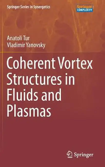 Coherent Vortex Structures in Fluids and Plasmas by Anatoli Tur