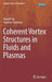 Coherent Vortex Structures in Fluids and Plasmas by Anatoli Tur