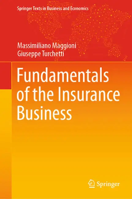 Fundamentals of the Insurance Business by Massimiliano Maggioni