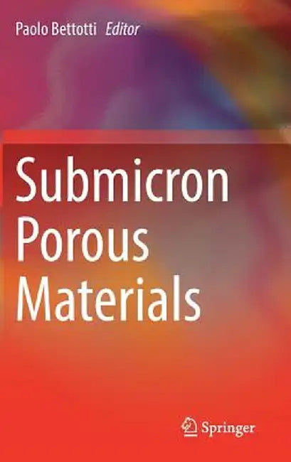 Submicron Porous Materials by Paolo Bettotti