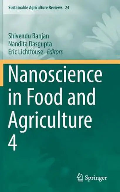 Nanoscience in Food and Agriculture 4 by Shivendu Ranjan