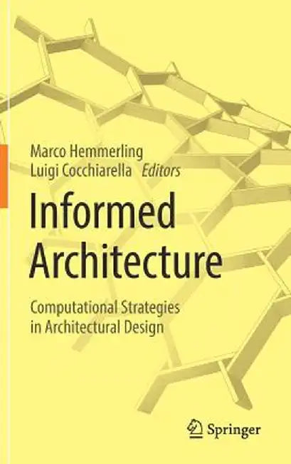 Informed Architecture: Computational Strategies in Architectural Design by Marco Hemmerling
