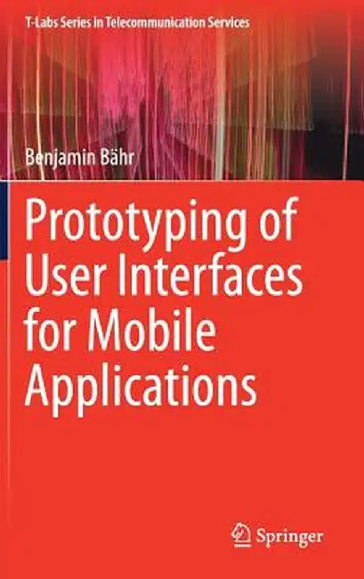 Prototyping of User Interfaces for Mobile Applications by Benjamin Bähr