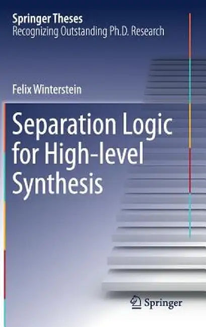 Separation Logic for High-Level Synthesis by Felix Winterstein