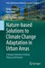 Nature-Based Solutions to Climate Change Adaptation in Urban Areas: Linkages Between Science, Policy and Practice by Nadja Kabisch