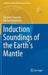 Induction Soundings of the Earth's Mantle by Vladimir Semenov