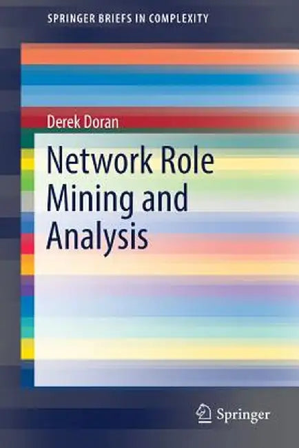 Network Role Mining and Analysis by Derek Doran