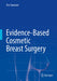 Evidence-Based Cosmetic Breast Surgery by Eric Swanson