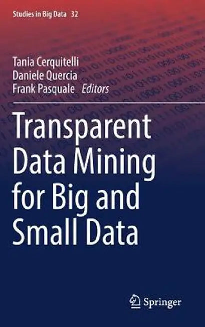 Transparent Data Mining for Big and Small Data by Tania Cerquitelli