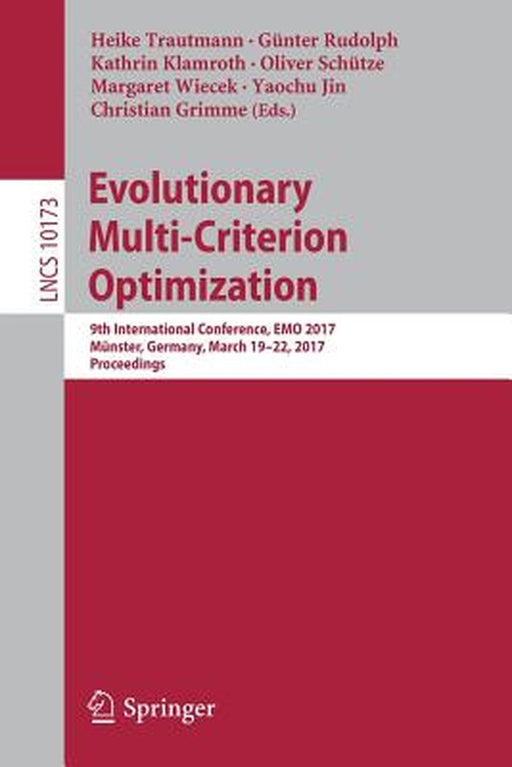 Evolutionary Multi-Criterion Optimization: 9th International Conference, Emo 2017, Münster, Germany, March 19-22, 2017, Proceedings by Heike Trautmann