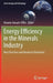 Energy Efficiency in the Minerals Industry: Best Practices and Research Directions by Kwame Awuah-Offei