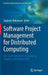 Software Project Management for Distributed Computing: Life-Cycle Methods for Developing Scalable and Reliable Tools by Zaigham Mahmood