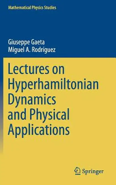 Lectures on Hyperhamiltonian Dynamics and Physical Applications by Giuseppe Gaeta