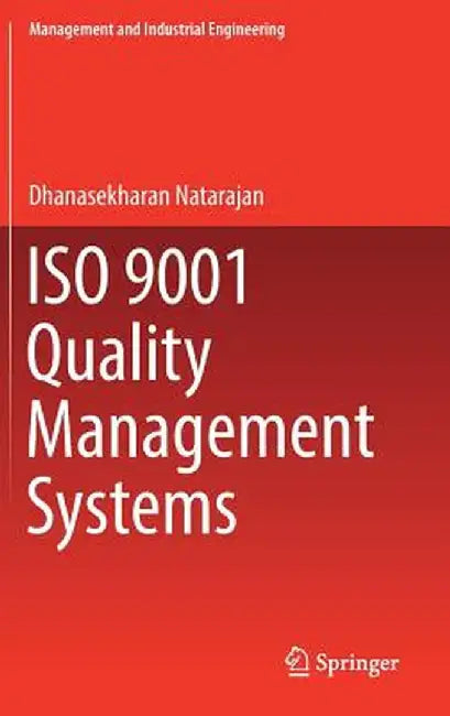 ISO 9001 Quality Management Systems by Dhanasekharan Natarajan