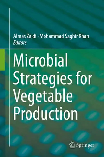Microbial Strategies for Vegetable Production by Almas Zaidi