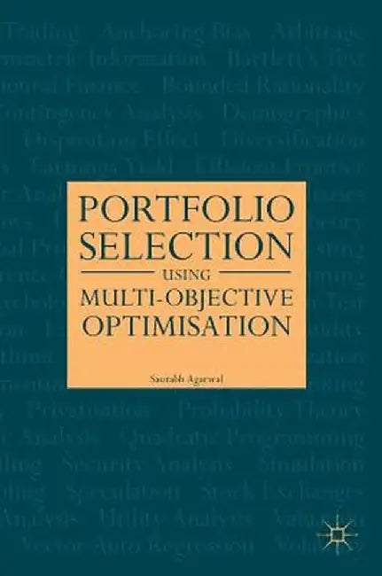 Portfolio Selection Using Multi-Objective Optimisation by Saurabh Agarwal