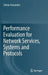 Performance Evaluation for Network Services, Systems and Protocols by Stênio Fernandes