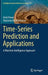 Time-Series Prediction and Applications: A Machine Intelligence Approach by Amit Konar